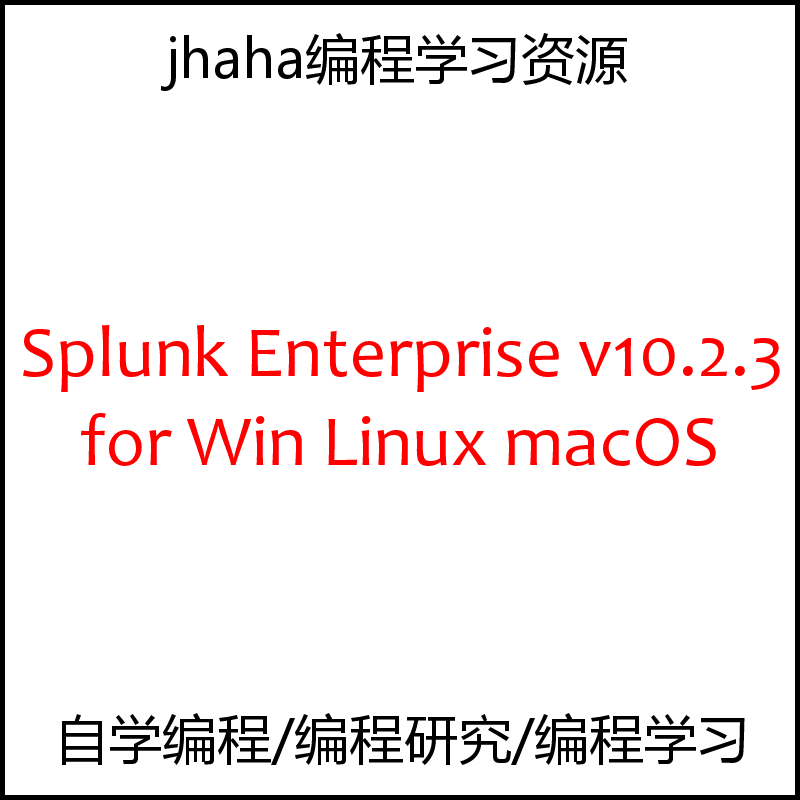 Splunk Enterprise v10.2.3 for Win & Linux & macOS