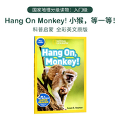 Hang 美国国家地理儿童英语分级读物 Geographic Chapter National 小猴 Monkey 入门级 Kids 儿童科普图书 等一等
