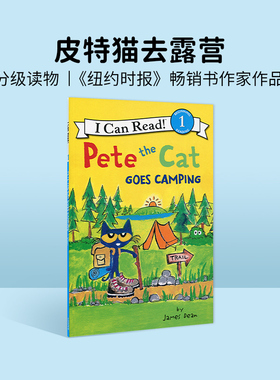 Pete the Cat Goes Camping 皮特猫去露营4-6岁 皮特猫英文原版绘本 幼儿童课外读物 假期 分级阅读1阶