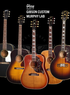 飞琴行Muphy Lab墨菲Gibson L-00 J45 蜂鸟SJ200战前Dove全单吉他