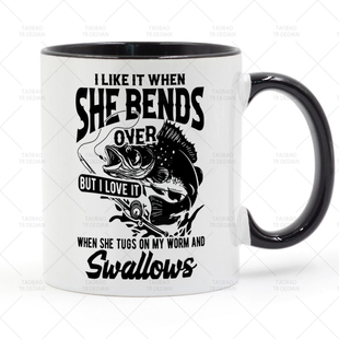 I Like When She Bends Over Fisherman 马克杯 咖啡陶瓷喝水杯