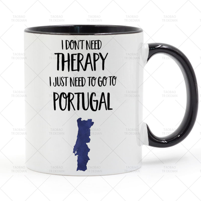 I JUST NEED TO GO TO Portugal 葡萄牙陶瓷马克杯水杯