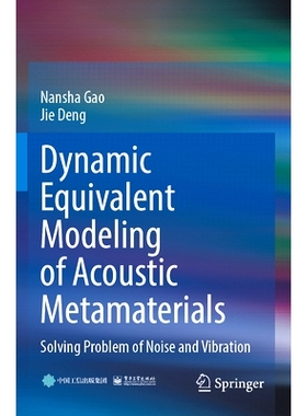 预订 Dynamic Equivalent Modeling of Acoustic Metamaterials: Solving Problem of Noise and Vibration: 9789811943737