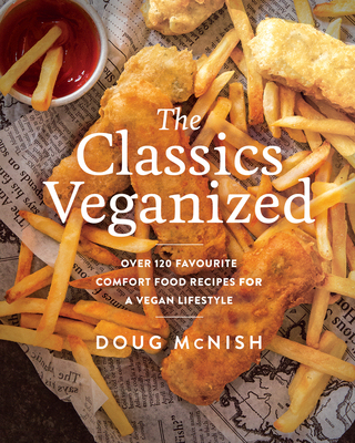 【预订】The Classics Veganized: Over 120 Favourite Comfort Food Recipes for a Vegan Lifestyle
