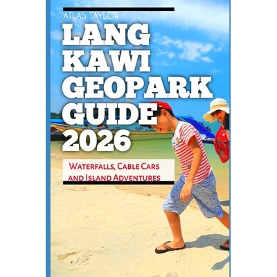 预订 Langkawi Geopark Guide 2026: Waterfalls, Cable Cars and Island Adventures 9798242308473