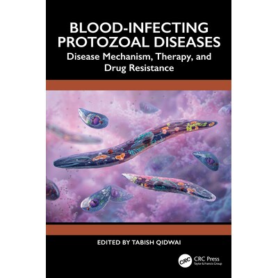 预订 Blood-Infecting Protozoal Diseases Disease Mechanism, Therapy, and Drug Resistance 血液感染性原生动物病：致病机制、