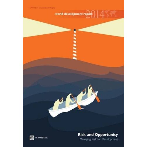 预订 World Development Report 2014: Risk and Opportunity - Managing Risk for Development 2014年世界发展报告：发展的风险