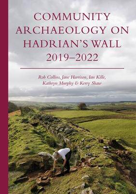 [预订]Community Archaeology on Hadrian’s Wall 2019–2022 9781789259599
