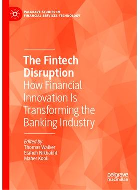 预订 The Fintech Disruption: How Financial Innovation Is Transforming the Banking Industry 金融科技的颠覆：金融创新如何