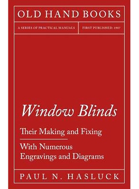 预订 Window Blinds - Their Making and Fixing - With Numerous Engravings and Diagrams