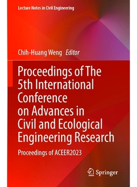 预订 Proceedings of The 5th International Conference on Advances in Civil and Ecological Engineering Research: Proceedin