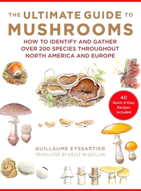 预订 The Ultimate Guide to Mushrooms: How to Identify and Gather Over 200 Species Throughout North America and Europe: 9