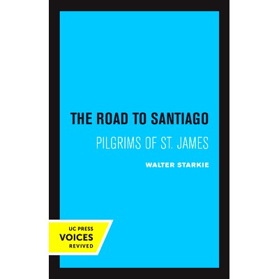 预订 Road to Santiago: Pilgrims of St. James *亚哥之路：圣詹姆斯朝圣者: 9780520332539