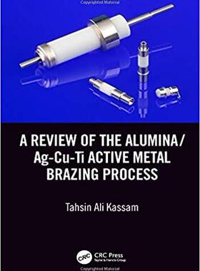 【预售】A Review of the Alumina/Ag-Cu-Ti Active Metal Brazing Process