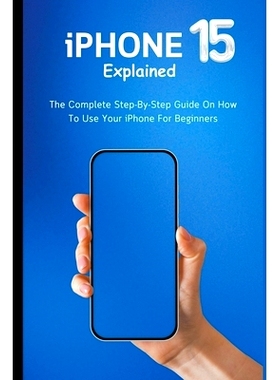 预订 iPhone 15 Explained: The Complete Step-By-Step Guide On How To Use Your iPhone For Beginners
