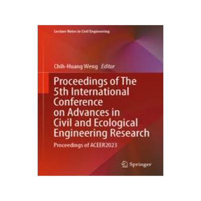 [预订]Proceedings of The 5th International Conference on Advances in Civil and Ecological Engineering Rese 9789819957156