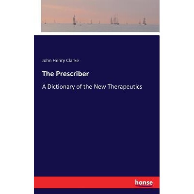 预订 The Prescriber: A Dictionary of the New Therapeutics 9783742817716