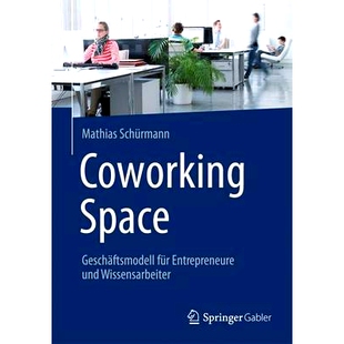预订 Coworking Space: Geschäftsmodell für Entrepreneure und Wissensarbeiter 合作工作空间: 9783658024642