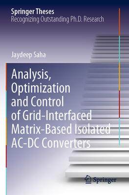 [预订]Analysis, Optimization and Control of Grid-Interfaced Matrix-Based Isolated Ac-DC Converters 9789811949043