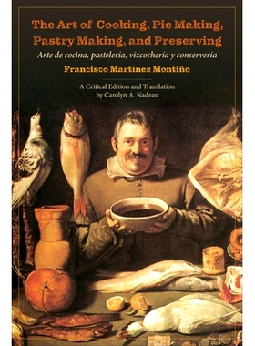 预订 The Art of Cooking, Pie Making, Pastry Making, and Preserving 烹饪、馅饼制作、糕点制作和保存的艺术：Arte de cocina