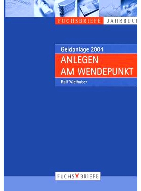 预订 Anlegen am Wendepunkt: Jahrbuch Geldanlage 2004 转折点上的投资-2004年投资年鉴: 9783322871442