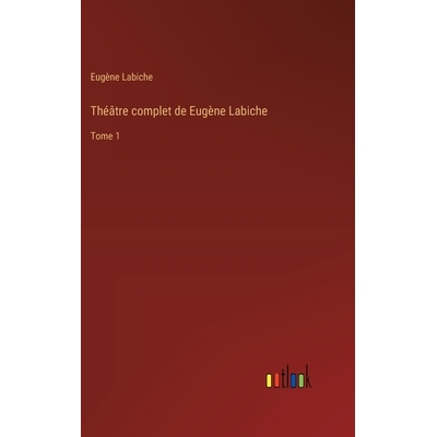 预订 Théâtre complet de Eugène Labiche: Tome 1: 9783385018211