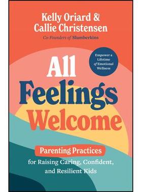 现货 All Feelings Welcome: Parenting Practices For Raising Caring, Confident, And Resilient Kids 连接成长：让孩子变得有