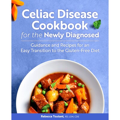 预订 Celiac Disease Cookbook for the Newly Diagnosed: Guidance and Recipes for an Easy Transition to the Gluten-Free Die