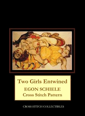 预订 Two Girls Entwined: Egon Schiele Cross Stitch Pattern: 9781099266614