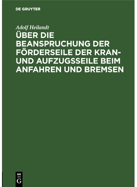 预订 Über die Beanspruchung der Förderseile der Kran- und Aufzugsseile beim Anfahren und Bremsen: 9783486744217
