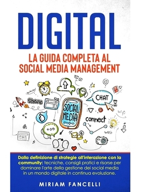 预订 Digital: La Guida Completa al Social Media Management: Dalla definizione di strategie all’interazione con la commu