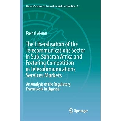 预订 The Liberalisation of the Telecommunications Sector in Sub-Saharan Africa and Fostering Competition in Telecommunic