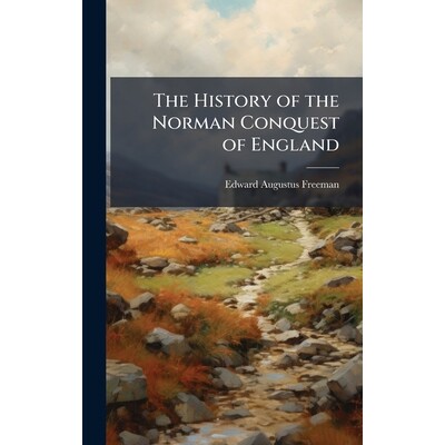 预订 The History of the Norman Conquest of England: 9781024002508