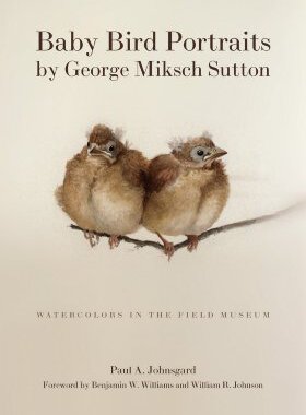 【预售】Baby Bird Portraits by George Miksch Sutton: Watercolors in the Field Museum