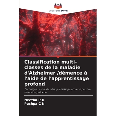 预订 Classification multi-classes de la maladie d’Alzheimer /démence à l’aide de l’apprentissage profond: Technique