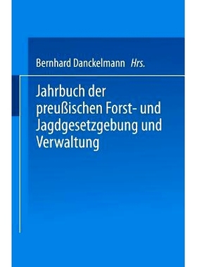 预订 Jahrbuch der Preußischen Forst- und Jagdgesetzgebung und Verwaltung: Einundzwanzigster Band: 9783642938238