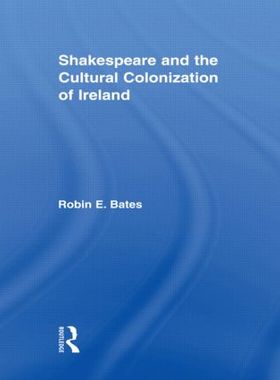 【预订】Shakespeare and the Cultural Colonization of Ireland