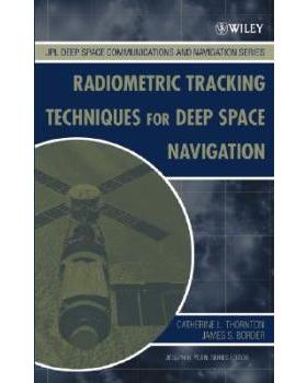 【预订】Radiometric Tracking Techniques for Deep-Space Navigation