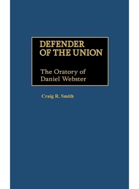 预订 Defender of the Union: The Oratory of Daniel Webster: 9780313258602
