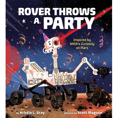 预订 Rover Throws a Party: Inspired by Nasa’s Curiosity on Mars: 9780525646488