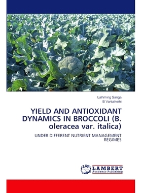 预订 YIELD AND ANTIOXIDANT DYNAMICS IN BROCCOLI (B. oleracea var. italica) 花椰菜(B.甘蓝var. italica)产量及抗氧化动态: 9