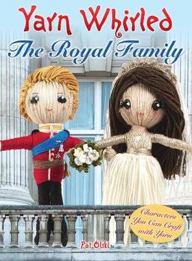 【预订】Yarn Whirled: The Royal Family: Easy-To-Craft Yarn Characters