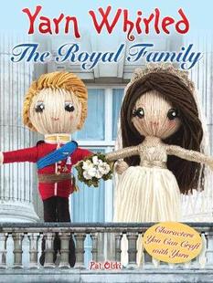 【预订】Yarn Whirled: The Royal Family: Easy-To-Craft Yarn Characters