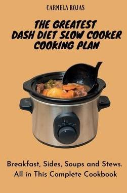 [预订]The Greatest Dash Diet Slow Cooker Cooking Plan: Breakfast, Sides, Soups and Stews. All in This Comp 9781802778526