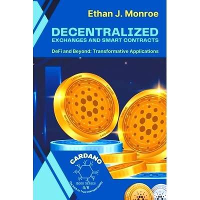 预订 Decentralized Exchanges and Smart Contracts: DeFi and Beyond: Transformative Applications: 9798223187400