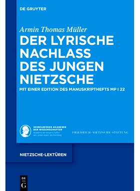 预订 Der lyrische Nachlass des jungen Nietzsche: Mit einer Edition des Manuskripthefts Mp I 22 年轻尼采的抒情遗产：附有