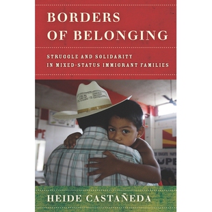预订 Borders of Belonging: Struggle and Solidarity in Mixed-Status Immigrant Families 归属边界: 混合身份移民家庭的斗争与