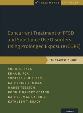 【预订】Concurrent Treatment of PTSD and Substance Use Disorders Using Prolonged Exposure (COPE)