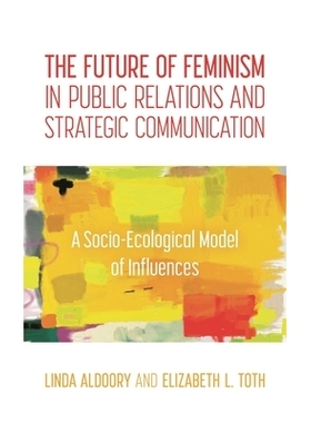 预订 The Future of Feminism in Public Relations and Strategic Communication: A Socio-Ecological Model of Influences 公共