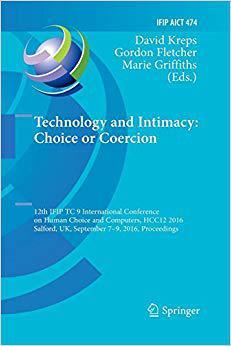 【预售】Technology and Intimacy: Choice or Coercion: 12th Ifip Tc 9 International Conference on Human Choice and C...